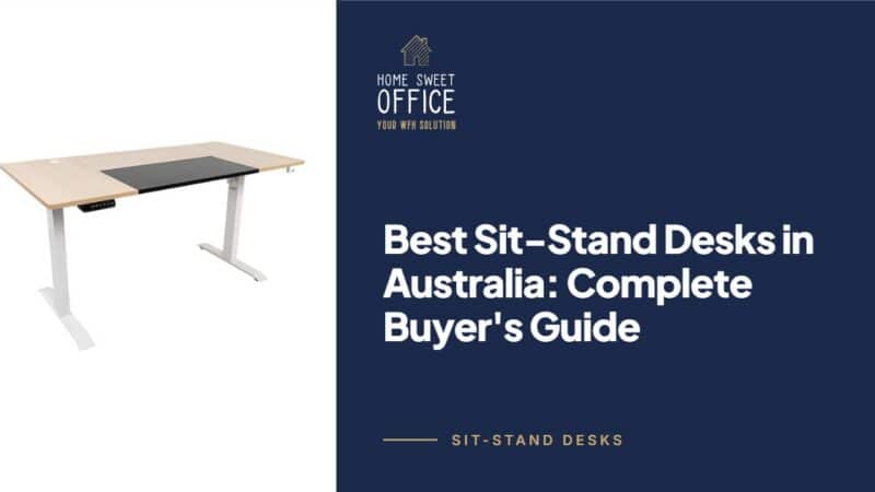 Best Sit-Stand Desks in Australia: Complete Buyer's Guide