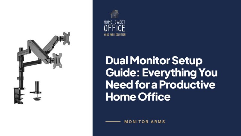 Dual Monitor Setup Guide: Everything You Need for a Productive Home Office