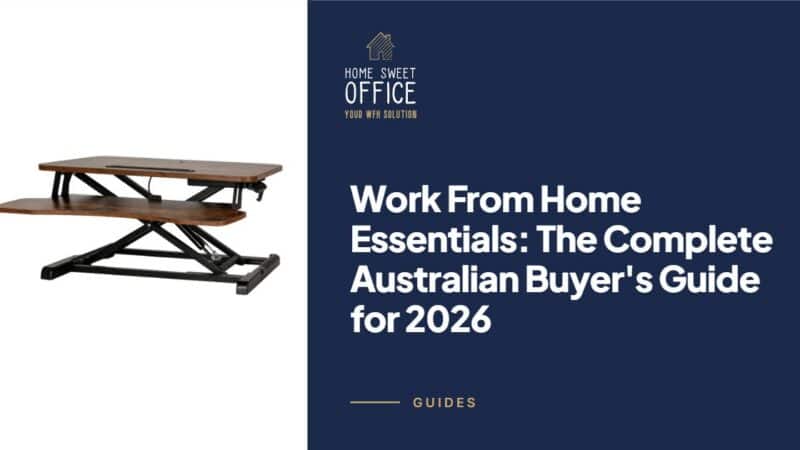 Work From Home Essentials: The Complete Australian Buyer's Guide for 2026